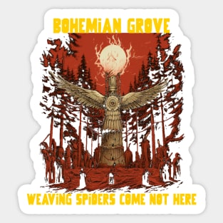 Bohemian grove, weaving spiders come not here Sticker